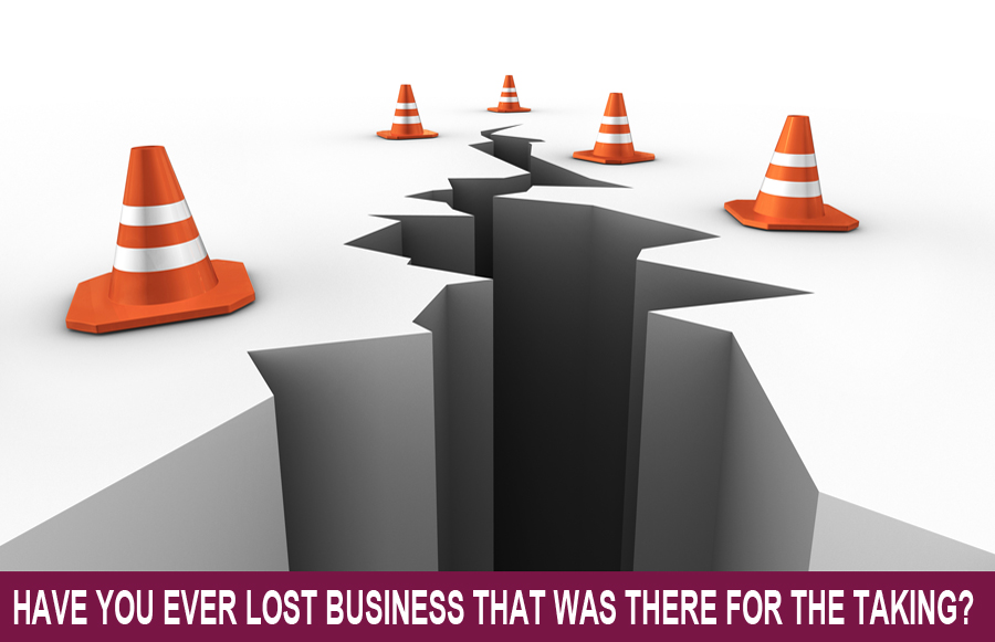 Have You Ever Lost Business That Was There For The Taking?