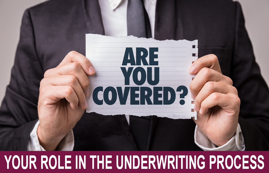 Your Role In The Underwriting Process