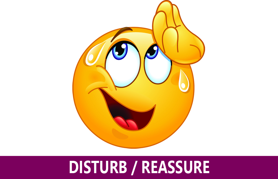 Disturb Reassure